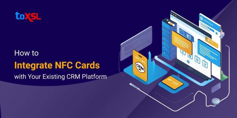 How to Integrate NFC Cards with Your Existing CRM Platform